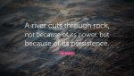 19182-Jim-Watkins-Quote-A-river-cuts-through-rock-not-because-of-its.jpg